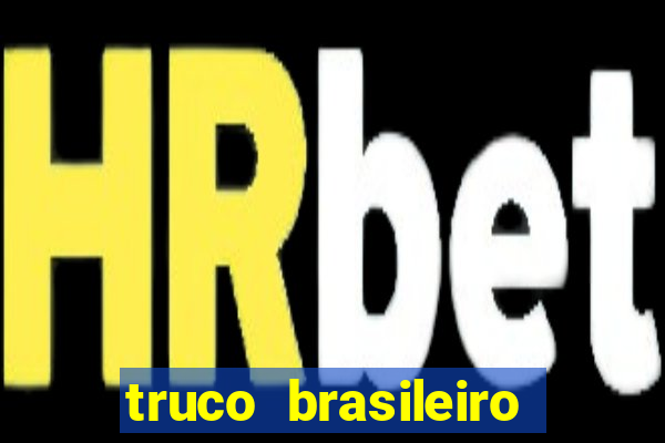 truco brasileiro giro feliz